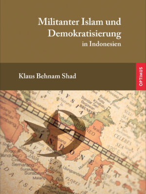 Militanter Islam und Demokratisierung in Indonesien
