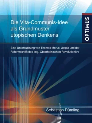 Die Vita-Communis-Idee als Grundmuster utopischen Denkens?