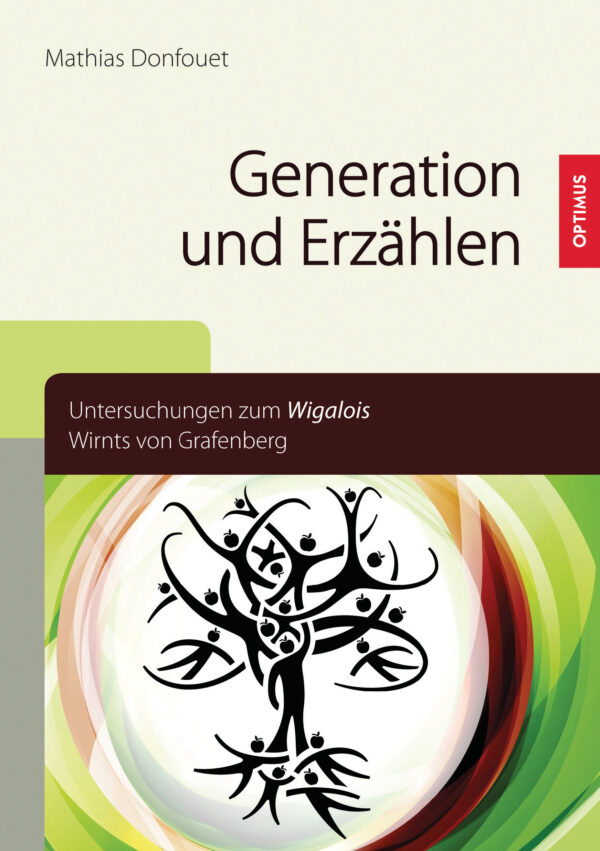 Generation und Erzählen. Untersuchungen zum 'Wigalois' Wirnts von Grafenberg