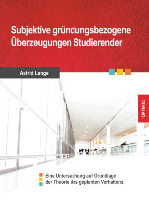 Subjektive gründungsbezogene Überzeugungen Studierender
