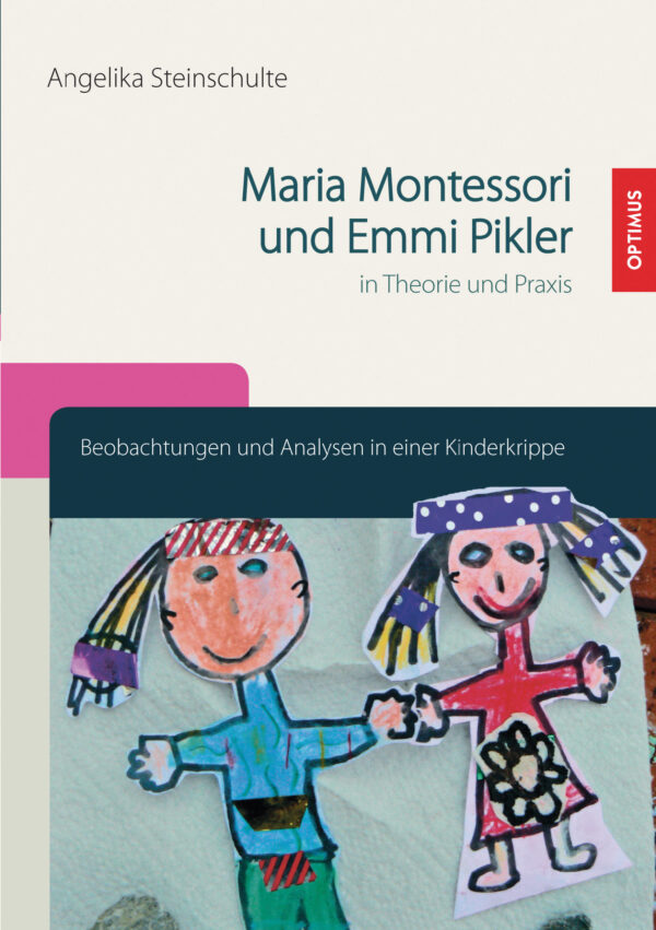 Maria Montessori und Emmi Pikler in Theorie und Praxis | 1. Auflage