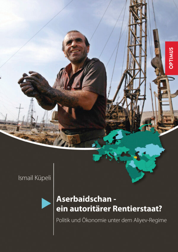 Aserbaidschan - ein autoritärer Rentierstaat?