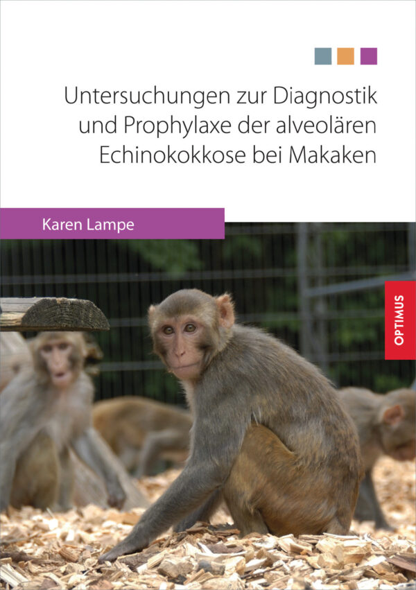 Untersuchungen zur Diagnostik und Prophylaxe der alveolären Echinokokkose bei Makaken