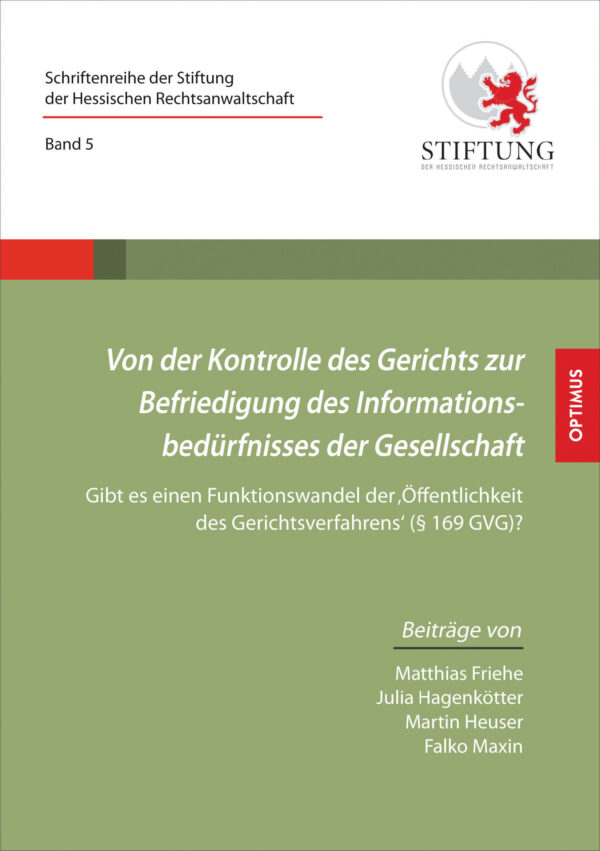 Band 05 | Von der Kontrolle des Gerichts zur Befriedigung des Informationsbedürfnisses der Gesellschaft