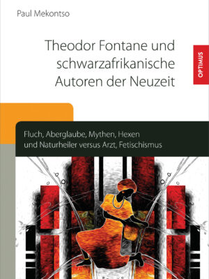 Theodor Fontane und schwarzafrikanische Autoren der Neuzeit