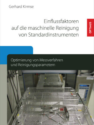Einflussfaktoren auf die maschinelle Reinigung von Standardinstrumenten