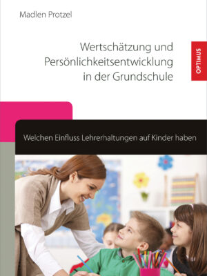 Wertschätzung und Persönlichkeitsentwicklung in der Grundschule