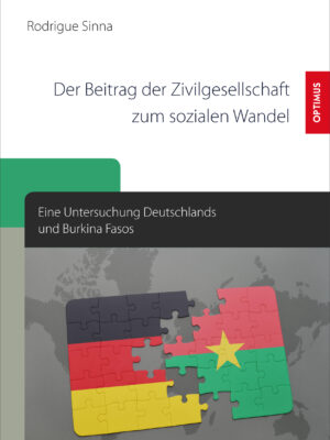 Der Beitrag der Zivilgesellschaft zum sozialen Wandel. Eine Untersuchung Deutschlands und Burkina Fasos