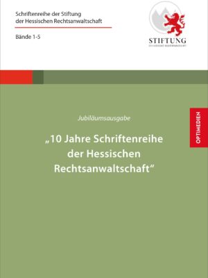 Jubiläumsausgabe | 10 Jahre Schriftenreihe der Hessischen Rechtsanwaltschaft