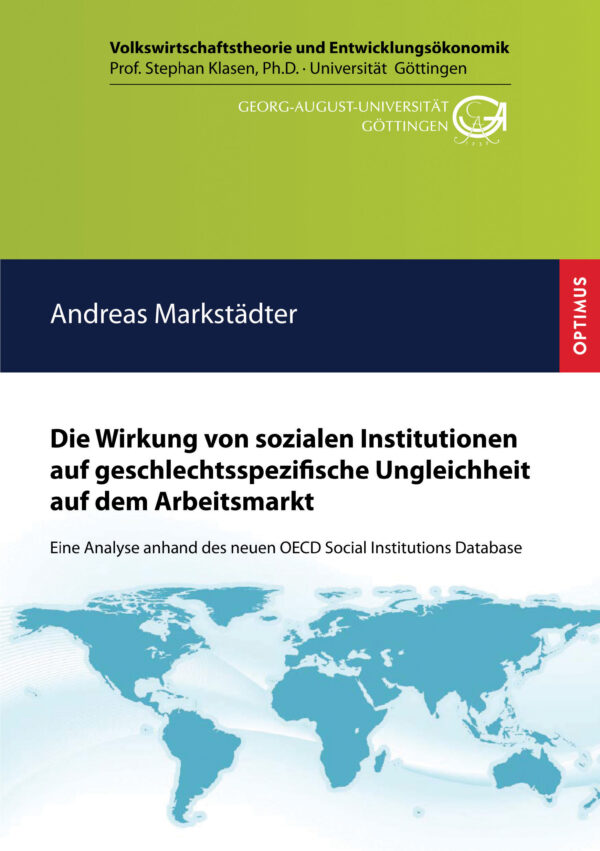 Die Wirkung von sozialen Institutionen auf geschlechtsspezifische Ungleichheit auf dem Arbeitsmarkt