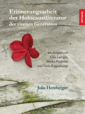 Erinnerungsarbeit der Holocaustliteratur der zweiten Generation