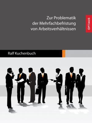 Zur Problematik der Mehrfachbefristung von Arbeitsverhältnissen