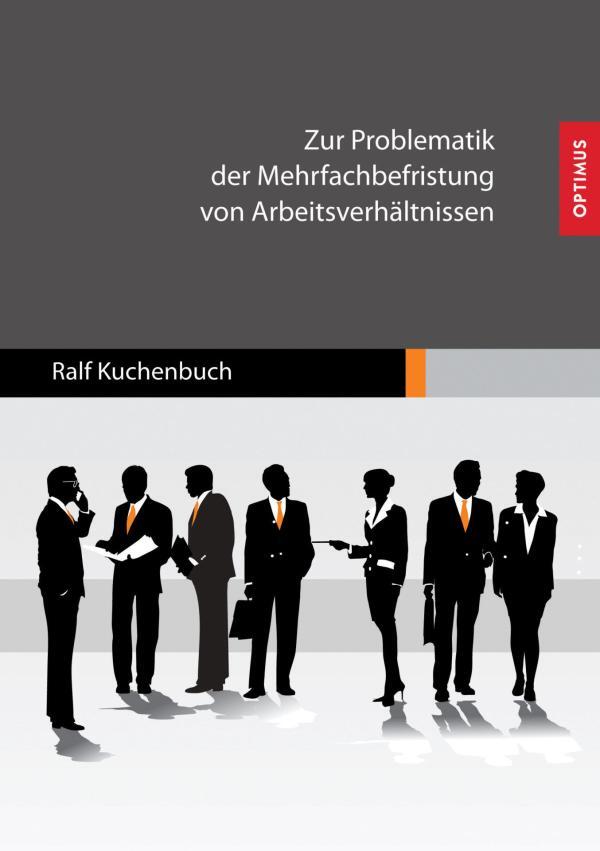 Zur Problematik der Mehrfachbefristung von Arbeitsverhältnissen